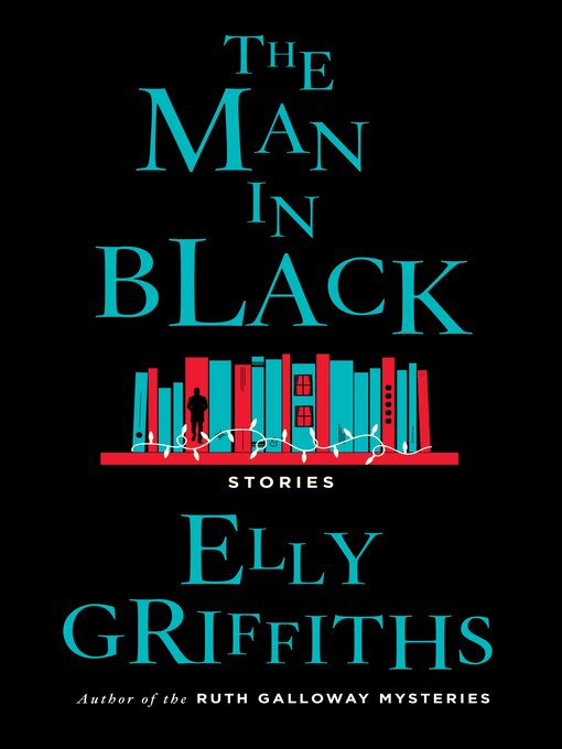 Title details for The Man in Black by Elly Griffiths - Available